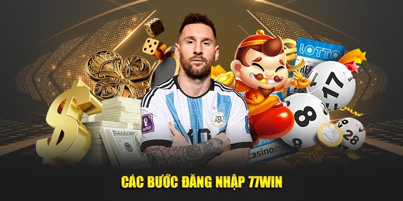 Các bước đăng nhập 77WIN