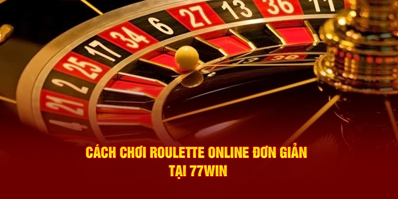 Cách tham gia online đơn giản tại 77Win