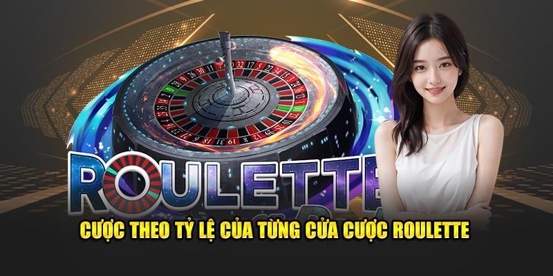 Cược theo tỷ lệ của từng cửa trong roulette