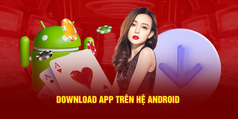 Download app trên hệ Android