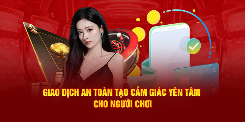 Giao dịch an toàn tạo cảm giác yên tâm cho người chơi tại nhà cái 77Win