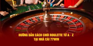 Cách chơi Roulette