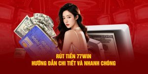 Rút tiền 77Win