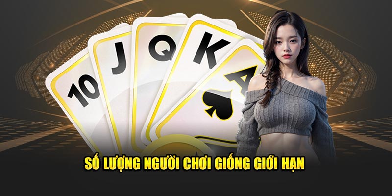 Số lượng người chơi giới hạn 