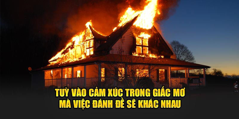 Tùy vào cảm xúc trong giấc mơ mà việc đánh đề sẽ khác nhau